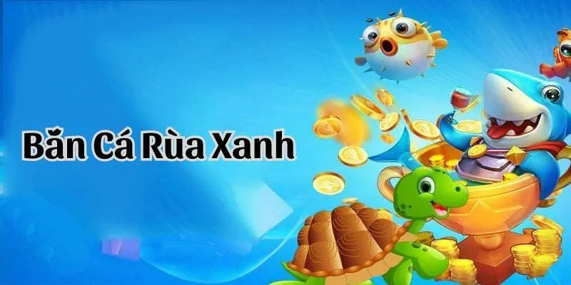 Bắn cá rùa xanh 1gom luôn là mục tiêu được nhiều người chơi ưu tiên săn đón mỗi phiên chơi
