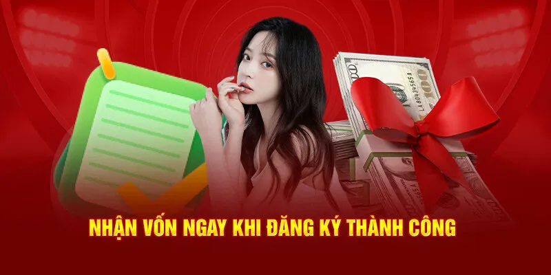 Nhận vốn khi hoàn thành đăng ký