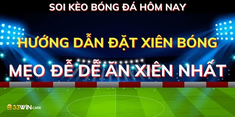 Soi kèo xiên có tiềm năng trả thưởng cao nhưng rủi ro lớn